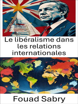 cover image of Le libéralisme dans les relations internationales